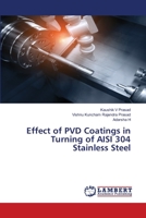 Effect of PVD Coatings in Turning of AISI 304 Stainless Steel 6203583219 Book Cover