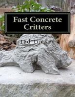 Fast Concrete Critters 1466215143 Book Cover