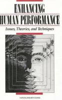 Enhancing Human Performance: Issues, Theories, and Techniques 0309037921 Book Cover