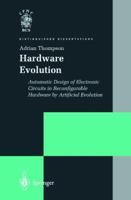 Hardware Evolution: Automatic Design of Electronic Circuits in Reconfigurable Hardware by Artificial Evolution 1447134168 Book Cover