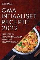 Oma Intiaaliset Receptit 2022: Helppoja Ja Nopeita Intialaisia Reseptejä Aloittelijoille 1837523002 Book Cover