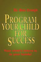 Program Your Child for Success 1425185185 Book Cover