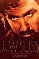 Jew Suss: Life, Legend, Fiction, Film 1847250173 Book Cover