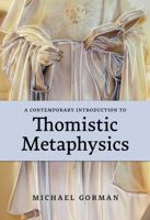 A Contemporary Introduction to Thomistic Metaphysics 0813237335 Book Cover