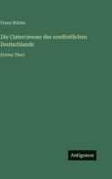 Die Cistercienser des nordöstlichen Deutschlands: Dritter Theil 3386422055 Book Cover