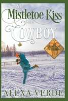 No Mistletoe Kiss for a Cowboy (Escape to Cowboy Crossing) B0CR2XBJ2X Book Cover