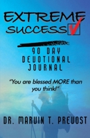 Extreme Success: 90 Day Devotional Journal 0997347775 Book Cover