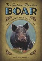 Golden-Bristled Boar: The Last Ferocious Beast of the Forest 0709092709 Book Cover