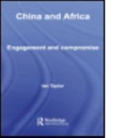 China and Africa: Engagement and Compromise (Routledge Contemporary China) 0415545528 Book Cover