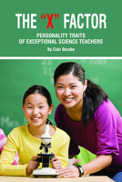 The X Factor; Personality Traits of Exceptional Science Teachers 1617350354 Book Cover