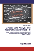 Climatic Data Analysis and Regional Specialty (Part - II): ENSO, Drought, Rainfall Intensity, SPI, Trend Analysis, Upper Air, Cloud Cover, Wind Speed, LST, etc. 6200507287 Book Cover