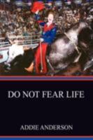 Do Not Fear Life 0595458777 Book Cover
