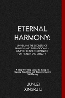 Eternal Harmony: Unveiling the Secrets of Dragon and Tiger Qigong - Comprehensive Techniques for Health and Vitality: A Step-by-Step Guide to Long Hu ... World of Unseen Forces and Formidable Combat) B0CTK3YC4T Book Cover