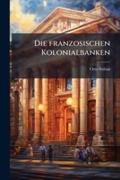 Die Franzosischen Kolonialbanken 1178405834 Book Cover
