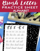 Brush Letter Alphabet Practice Sheet: Calligraphy Lettering Workbook Teaching Cursive Handwriting Art 1661996981 Book Cover