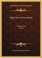 Help-Your-Own-School: Suggestions 1169570445 Book Cover