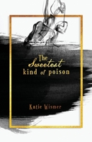 The Sweetest Kind of Poison 1720864527 Book Cover