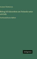 Bidrag till kännedom om Finlands natur och folk: Trettiondeförsta Hälftet 3563988749 Book Cover