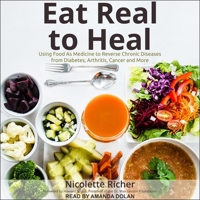 Eat Real to Heal 1606714546 Book Cover