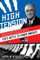 High Tension: Fdr's Battle to Power America 1635767326 Book Cover