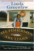 All Fishermen Are Liars: True Adventures at Sea 0786888784 Book Cover