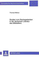 Studien Zum Rachegedanken in Der Deutschen Literatur Des Mittelalters 3631456506 Book Cover
