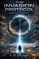 THE INVASION PROTOCOL: Book Five: Emergence B0GN8RZKXS Book Cover