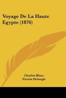 Voyage De La Haute Egypte (1876) 1160272336 Book Cover