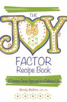 The Joy Factor Recipe Book by Wendy Watkins (2012) Spiral-bound 1610051807 Book Cover