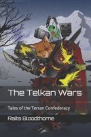 The Telkan Wars: Tales of the Terran Confederacy B09QP6QV85 Book Cover
