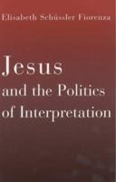 Jesus and the Politics of Interpretation 0826412734 Book Cover
