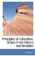 Principles of Education, Drawn from Nature and Revelatio 0530680254 Book Cover