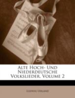 Alte Hoch- Und Niederdeutsche Volkslieder 1019074353 Book Cover