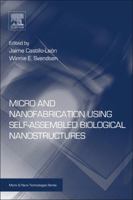 Micro and Nanofabrication Using Self-Assembled Biological Nanostructures 0323296424 Book Cover