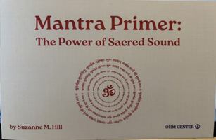 Mantra Primer: The Power of Sacred Sound (OHM Center Spiritual Practice Series) B0H8FNRKKW Book Cover