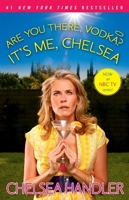 Are You There, Vodka? It's Me, Chelsea 1416596364 Book Cover