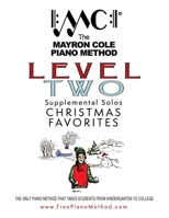 Level 2 Christmas Favorites: The Mayron Cole Piano Method (Volume 2) 1981189432 Book Cover