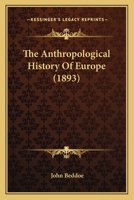 The Anthropological History of Europe 1177671727 Book Cover