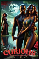 Curious: One Decision Can Change Everything B0DXQ3YC99 Book Cover