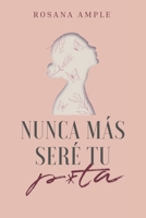 NUNCA MÁS SERÉ TU PUTA (Spanish Edition) 1792046316 Book Cover