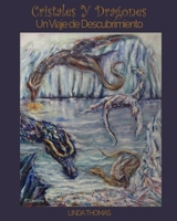 Cristales Y Dragones: Un Viaje de Descubrimiento (Spanish Edition) B0C5PCRPQ3 Book Cover