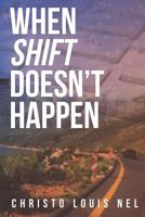 When Shift Doesn't Happen 1733732608 Book Cover