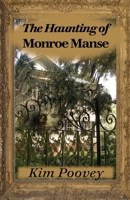 The Haunting of Monroe Manse 0999621920 Book Cover