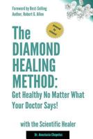 The Diamond Healing Method: Get Healthy No Matter What Your Doctor Says 0692508562 Book Cover