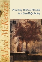 Preaching Biblical Wisdom in a Self-Help Society 0687090504 Book Cover