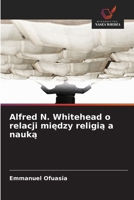 Alfred N. Whitehead o relacji miedzy religia a nauka (Polish Edition) 6202422580 Book Cover