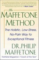 The Maffetone Method: The Holistic, Low-Stress, No-Pain Way to Exceptional Fitness 0071343318 Book Cover