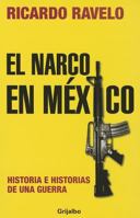 El narco en Mexico. Historia e historias de una guerra 6073104782 Book Cover