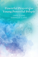 Powerful Prayers for Young Powerful People B0C9S86STX Book Cover