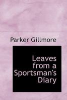 Leaves from a Sportsman's Diary 1165432021 Book Cover